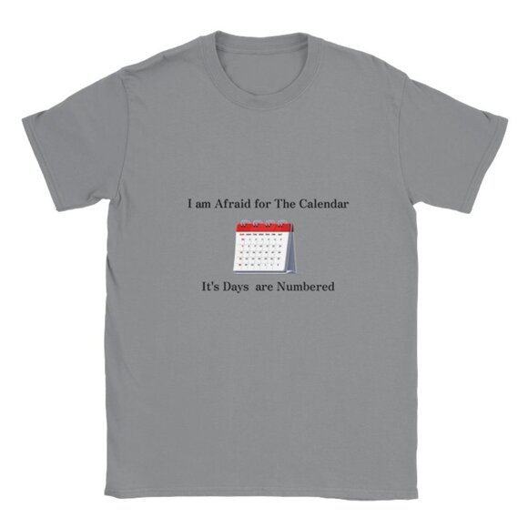 I’m afraid for the calendar. Its days are numbered Dad Joke T-Shirt - Picture 4 of 4